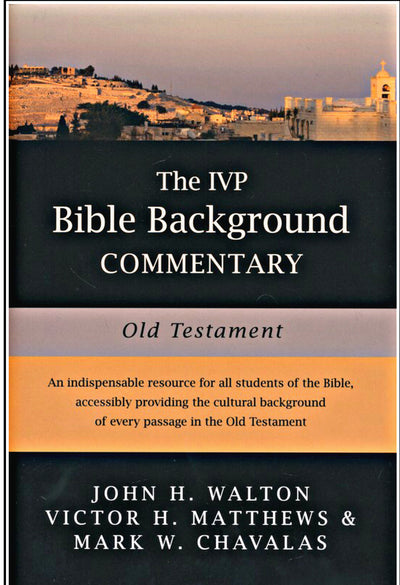 The IVP Bible Background Commentary: Old Testament By: John H. Walton, Victor H. Matthews, Mark Chavalas More in Bible Background Commentary Series